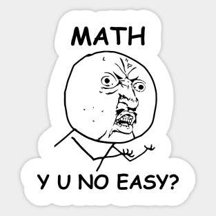 Math Y U No Easy Rage Face Meme Sticker